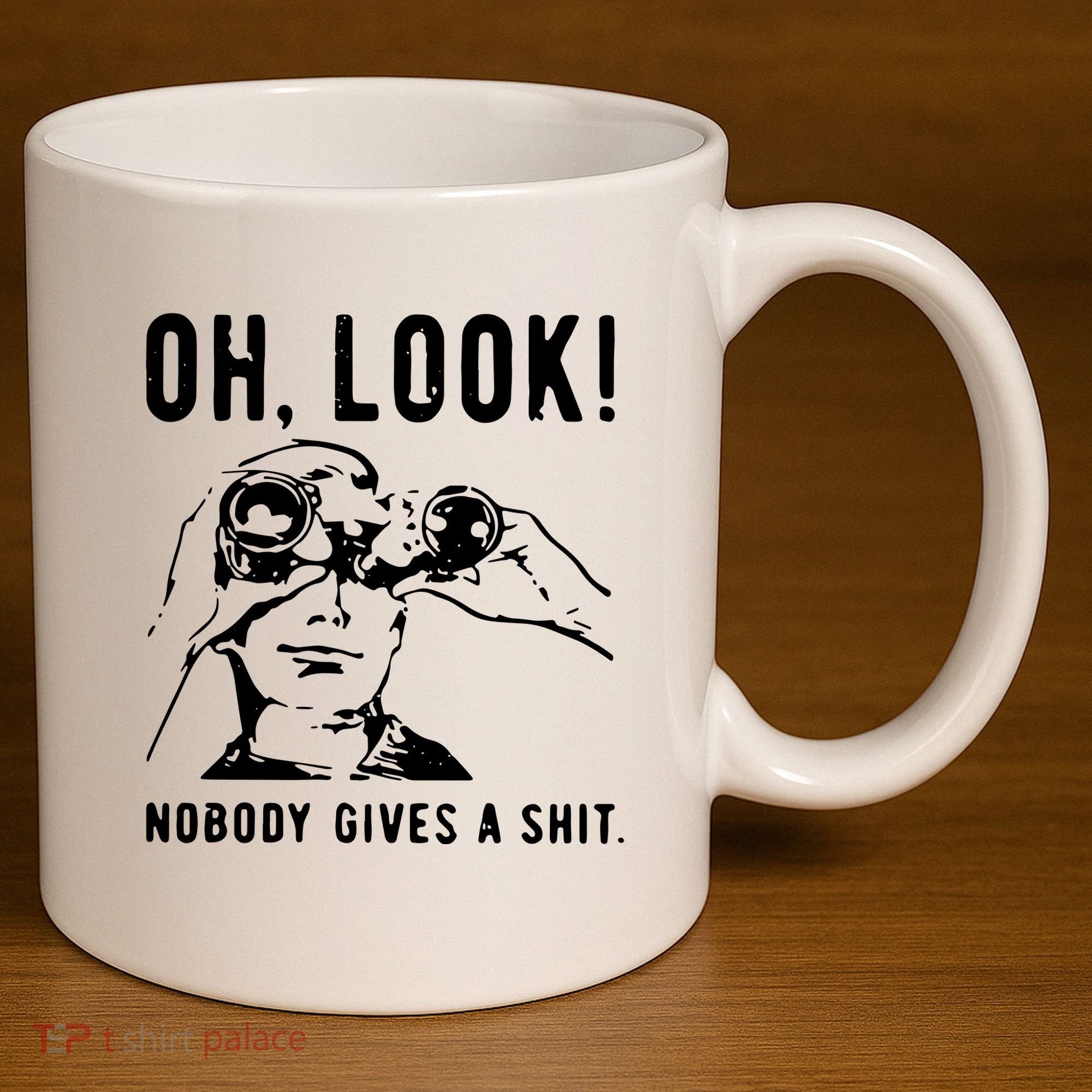 Oh Look Nobody Gives A Shit Offensive Men Nobody Cares Mocking Novelty 11oz C Handle Ceramic Mug