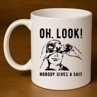 Oh Look Nobody Gives A Shit Offensive Men Nobody Cares Mocking Novelty 11oz C Handle Ceramic Mug thumb 4
