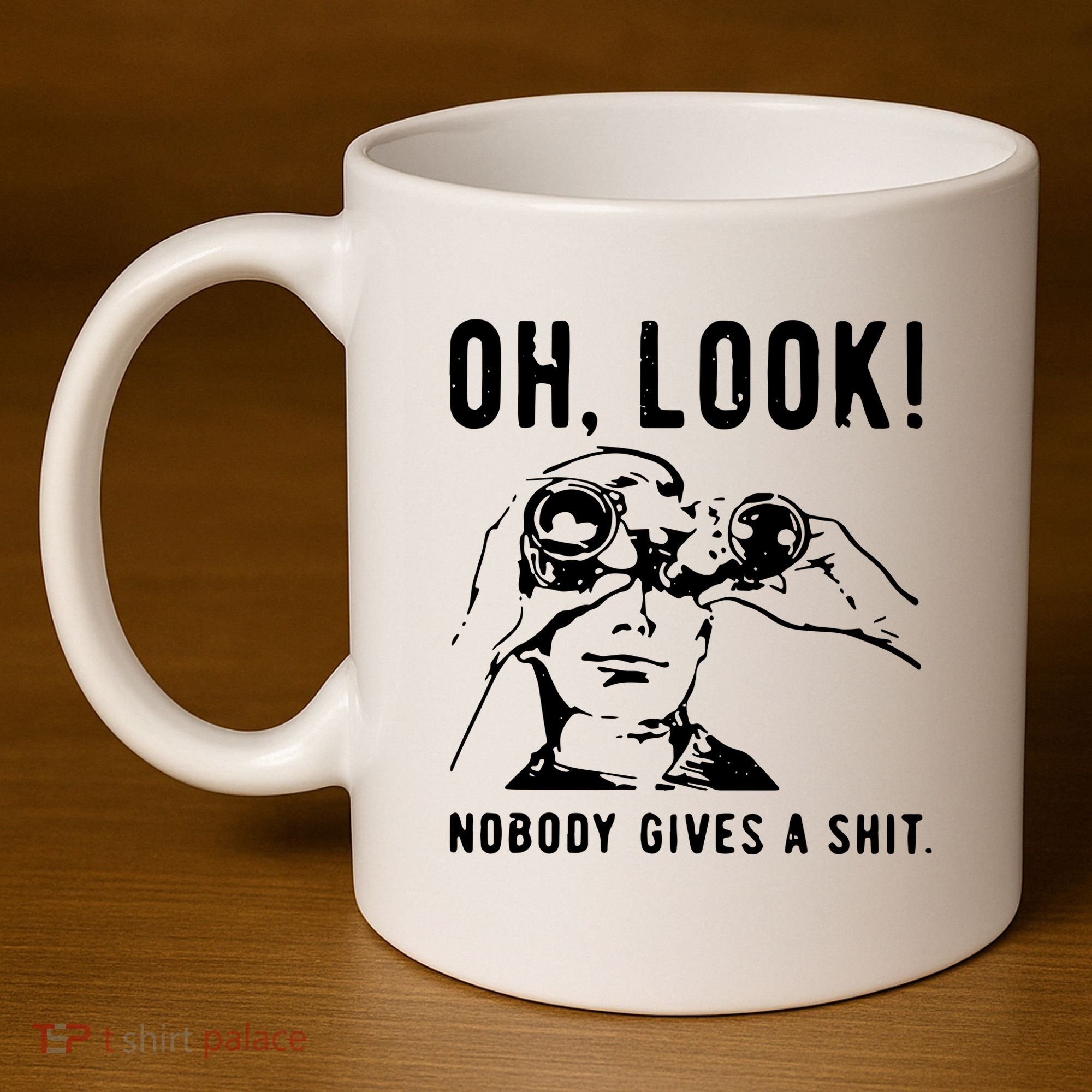 Oh Look Nobody Gives A Shit Offensive Men Nobody Cares Mocking Novelty 11oz C Handle Ceramic Mug