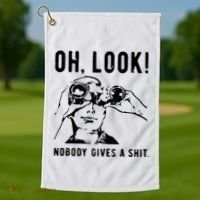Oh Look Nobody Gives A Shit Offensive Men Nobody Cares Mocking Novelty Golf Towel thumb 1