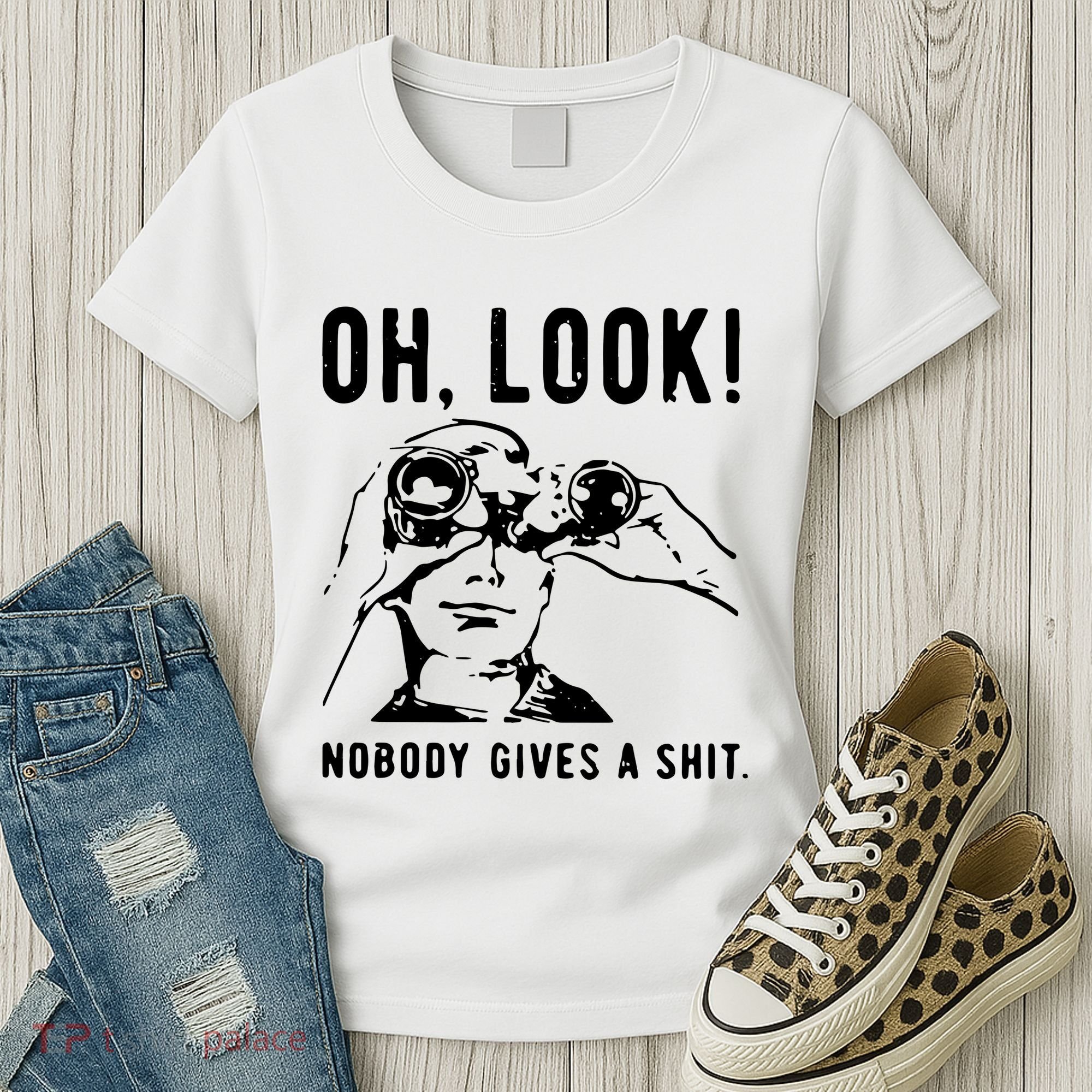 Oh Look Nobody Gives A Shit Offensive Men Nobody Cares Mocking Novelty Women's T-Shirt