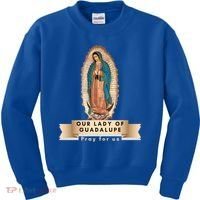 Our Lady Of Guadalupe Mary Catholic Religious Gift Kids Sweatshirt thumb 0