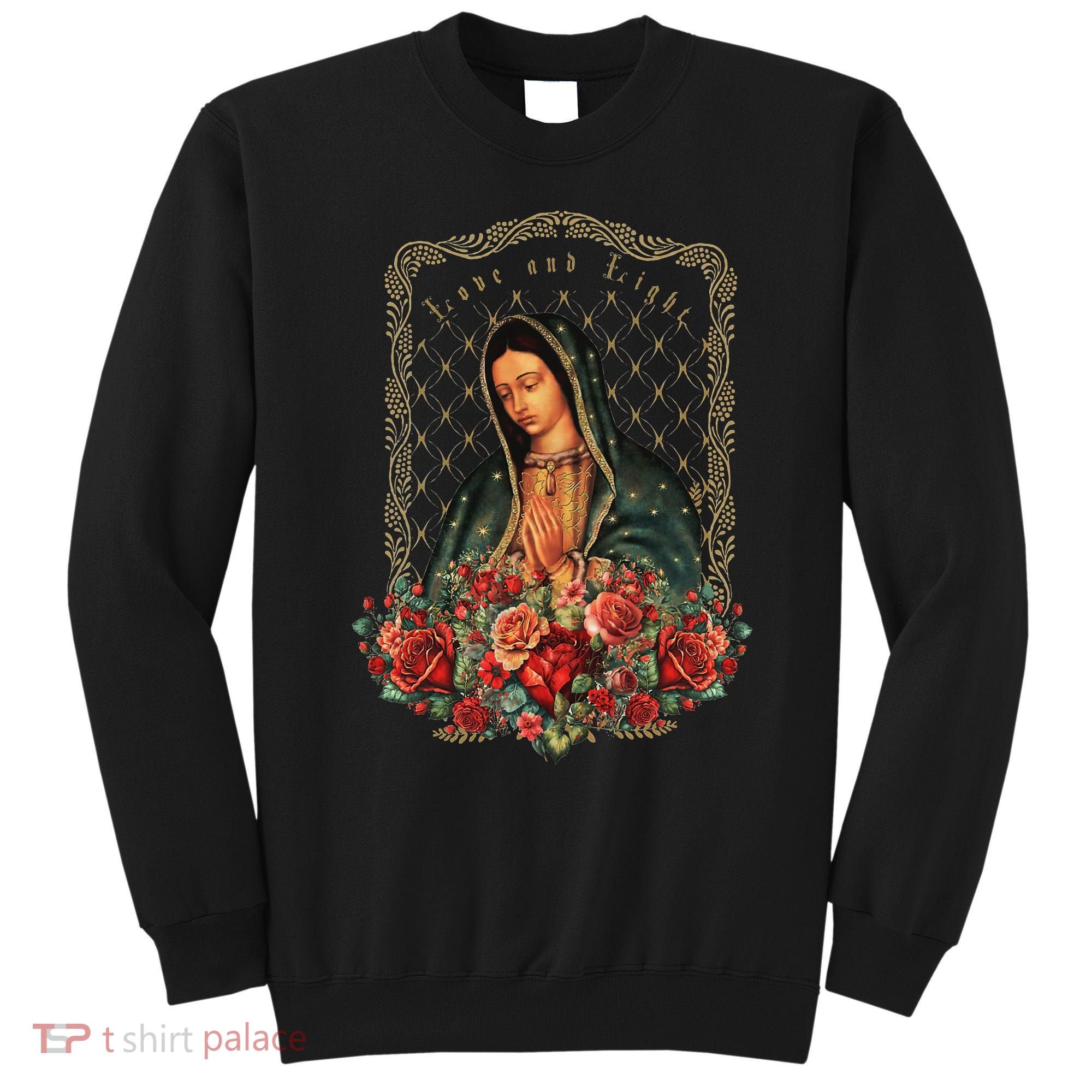 Our Lady Of Guadalupe Virgin Mary Catholic Saint Sweatshirt