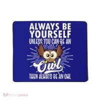 Owl Lover Shirts, Funny Owl Tee, Owl Gifts, Owl Mousepad thumb 0