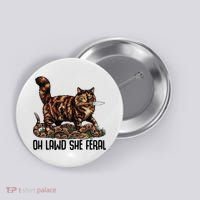 Oh Lawd She Feral Tortoiseshell Cat Button thumb 0