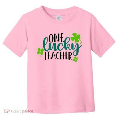 One Lucky Teacher St Patrick's Day Toddler T-Shirt
