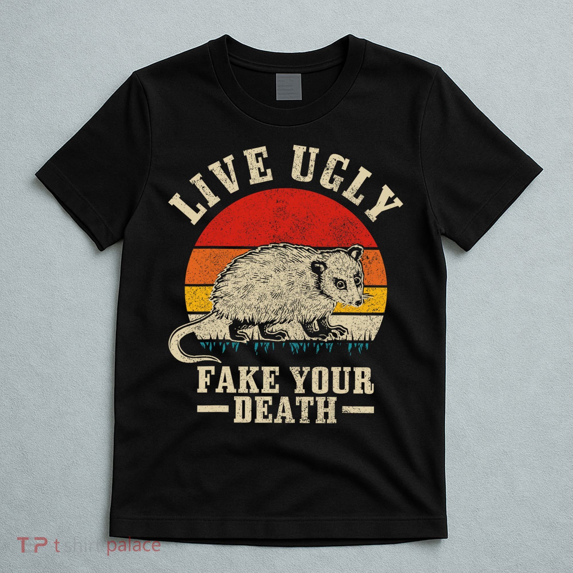 Opossum Live Ugly Fake Your Death Vintage Funny Opossum T-Shirt