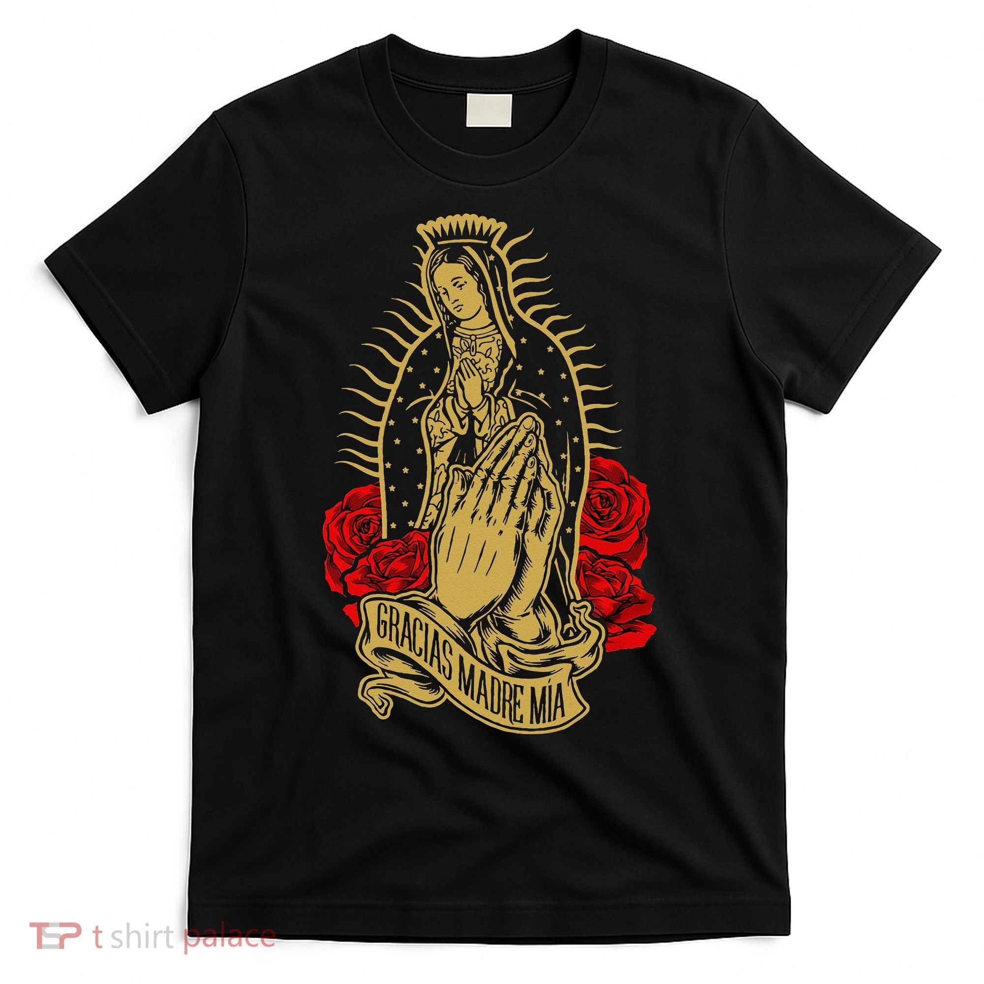 Our Lady Virgen De Guadalupe Virgin Mary Gracias Madre Mía T-Shirt