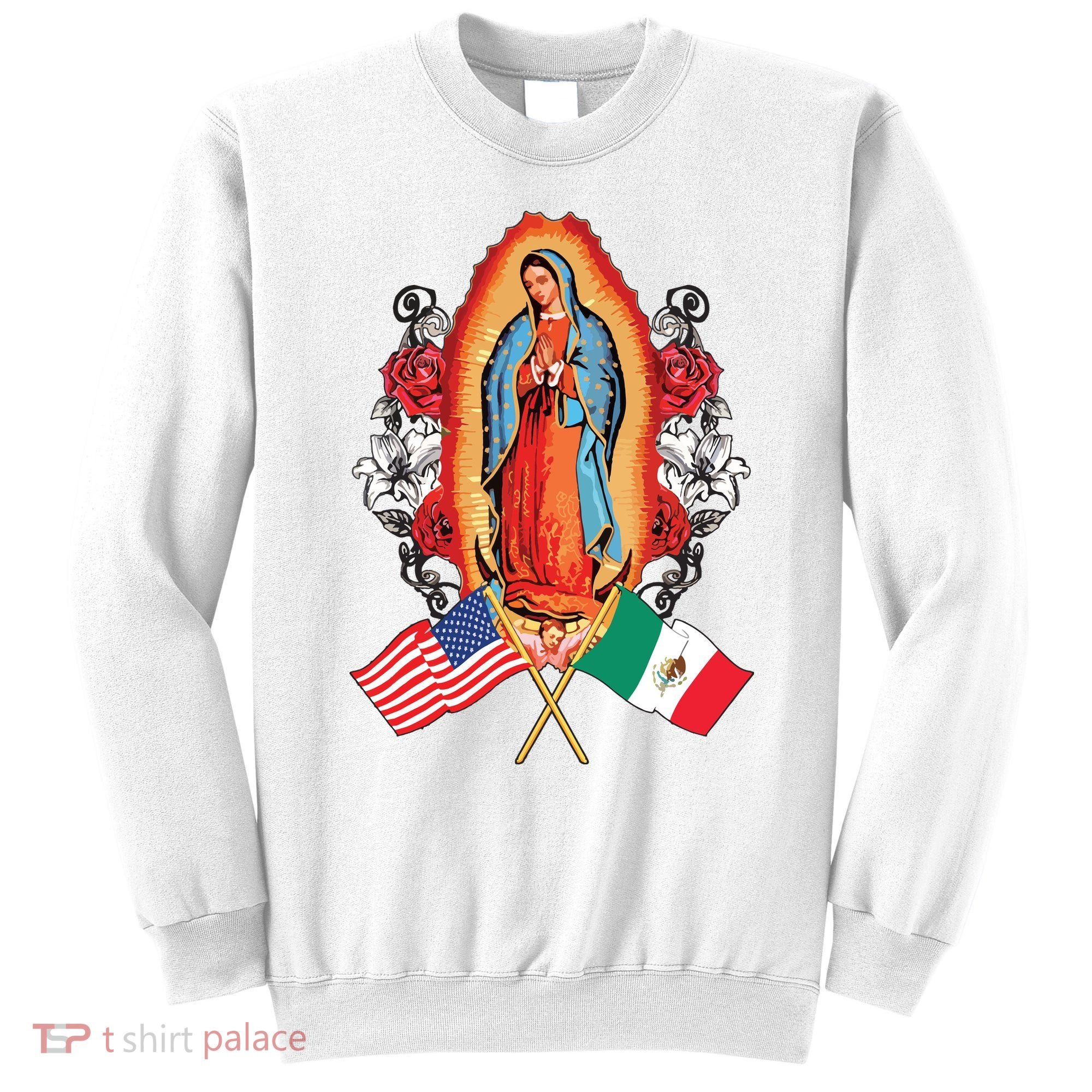 Our Lady Virgen De Guadalupe Mexican American Flag Sweatshirt