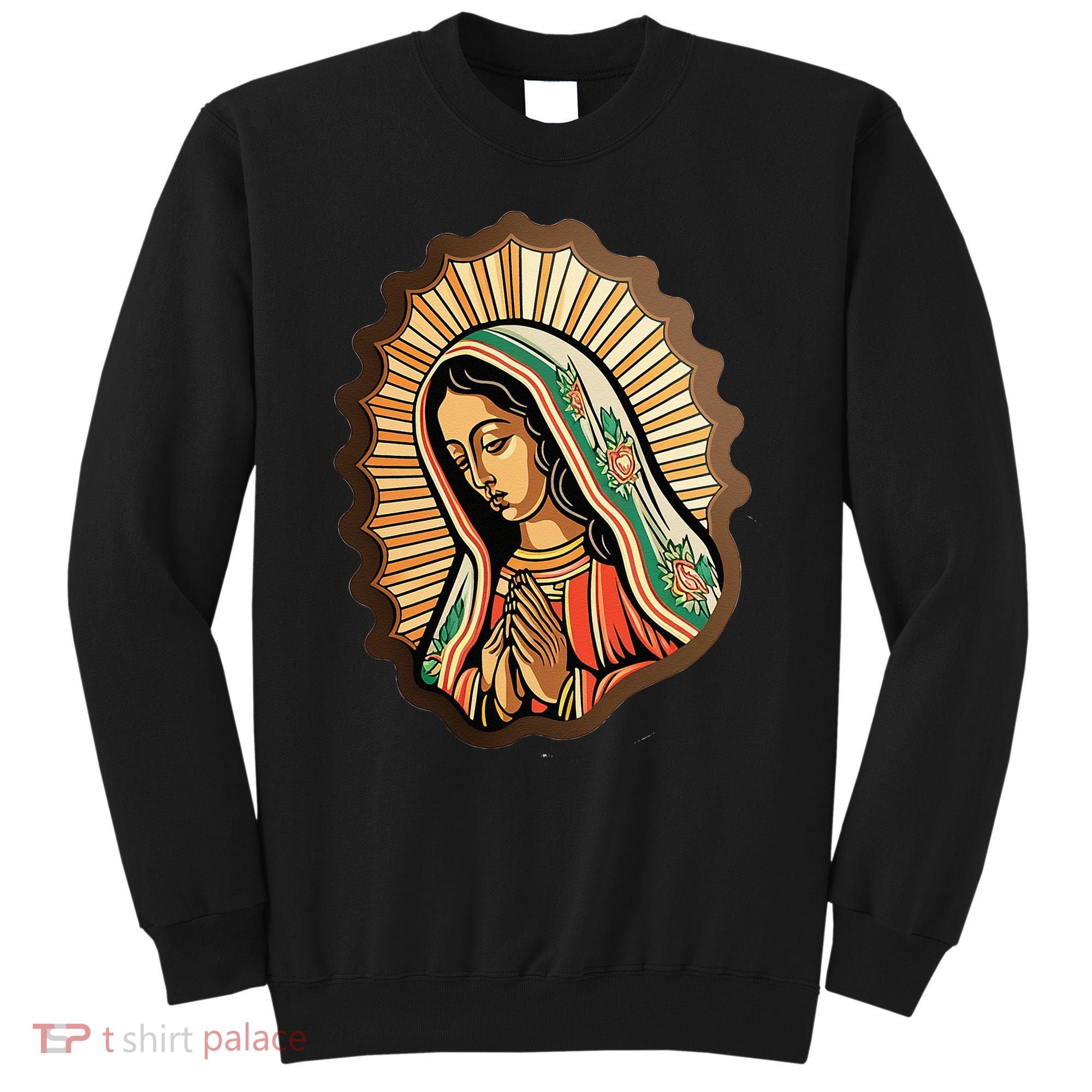 Our Lady Virgen De Guadalupe Mexico Religious Sweatshirt