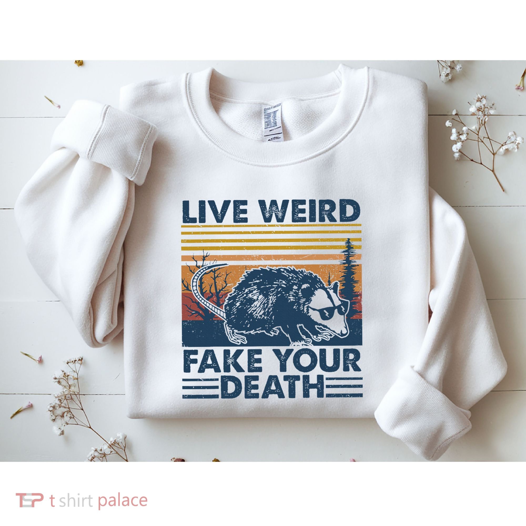 Opossum Live Weird Fake Your Death Sweatshirt