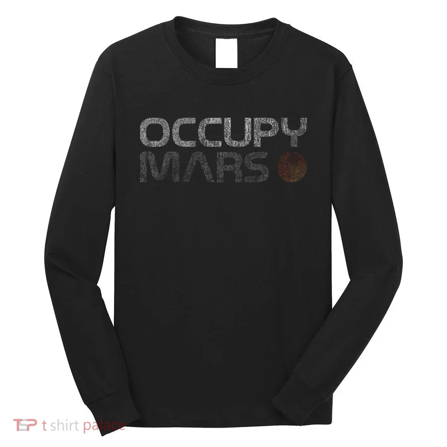 Occupy Mars Astronomy Space Explorer Gift Long Sleeve Shirt
