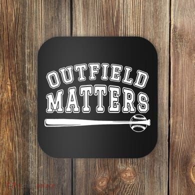 Outfield Matters Baseball Funny Coaster