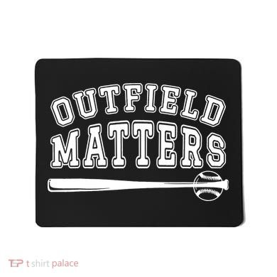 Outfield Matters Baseball Funny Mousepad