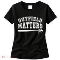 Outfield Matters Baseball Funny Women's T-Shirt thumb 0