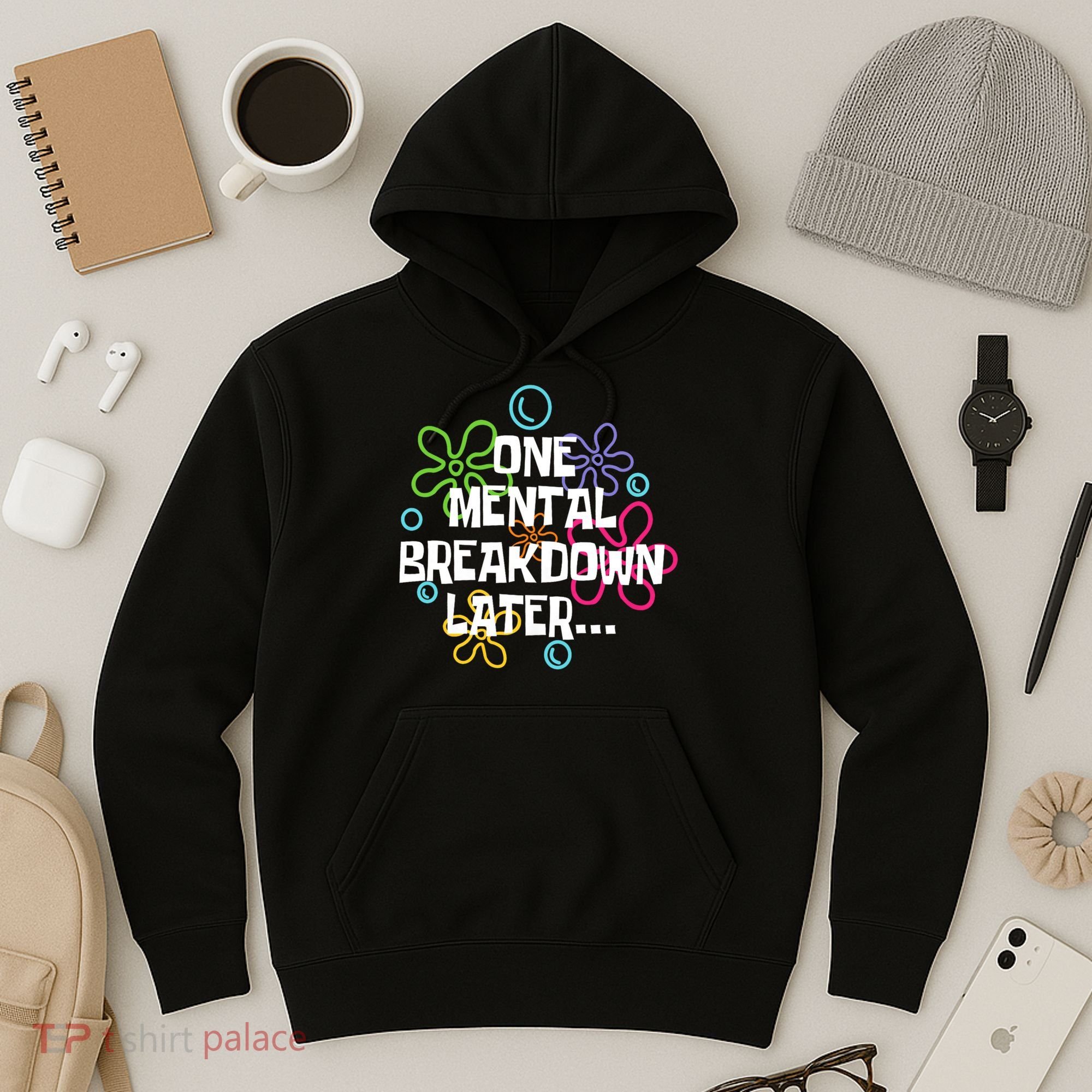 One Mental Breakdown Later Hoodie