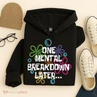 One Mental Breakdown Later Hoodie thumb 4