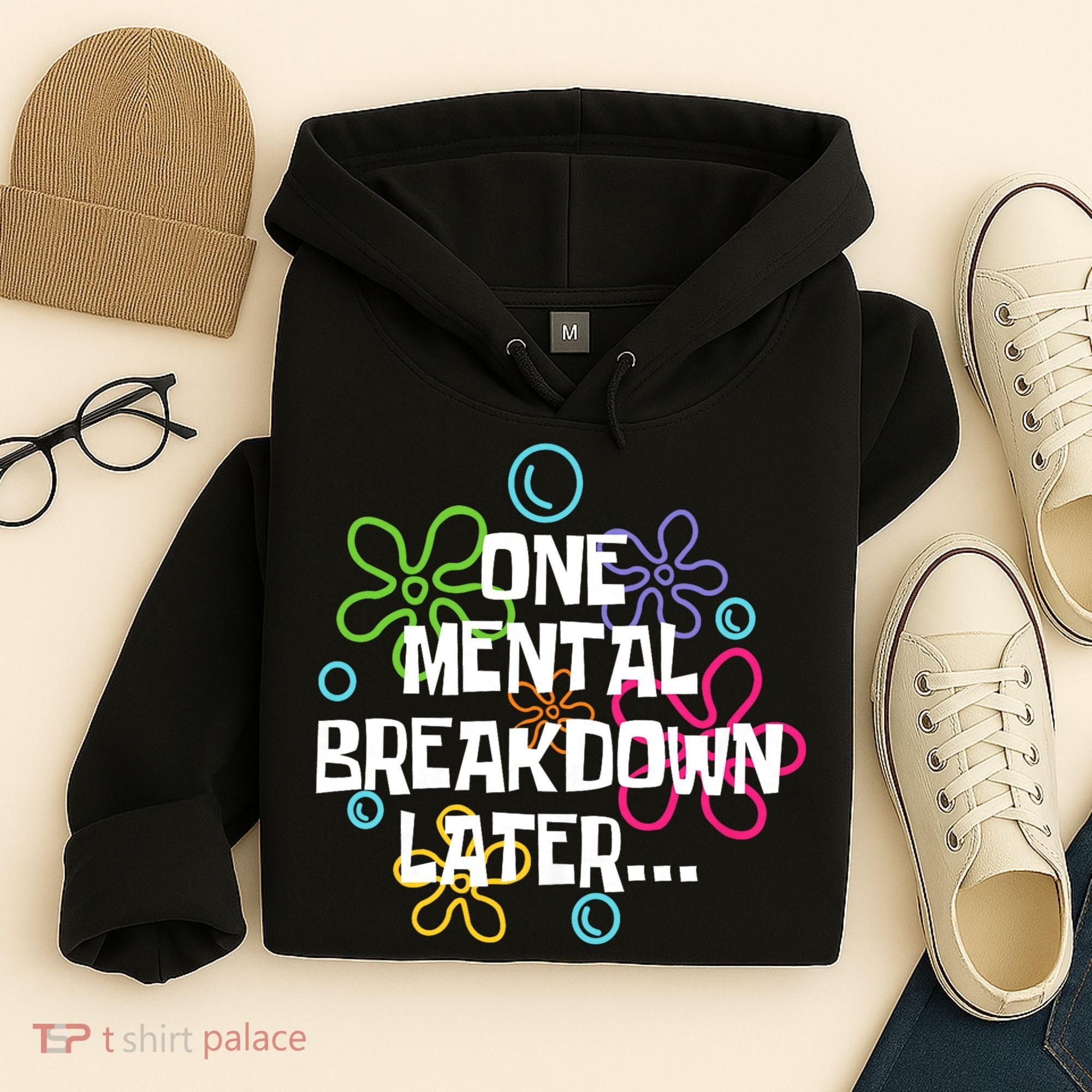 One Mental Breakdown Later Hoodie