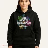 One Mental Breakdown Later Hoodie thumb 5