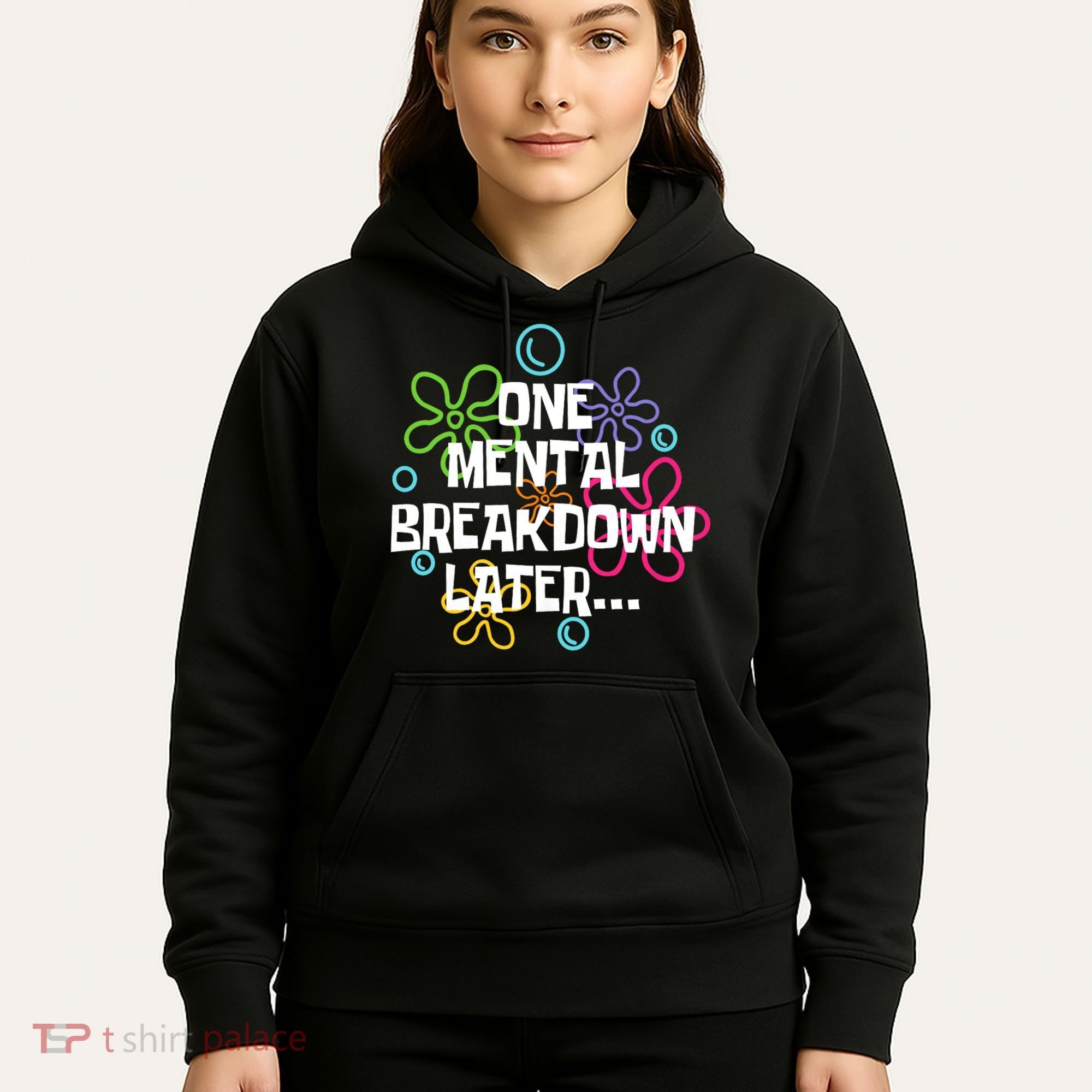 One Mental Breakdown Later Hoodie