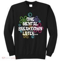One Mental Breakdown Later Sweatshirt thumb 0