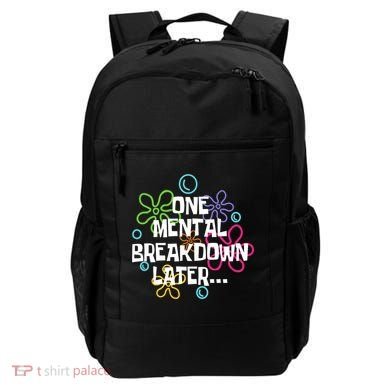 One Mental Breakdown Later Backpack