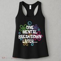 One Mental Breakdown Later Women's Tank Top thumb 3