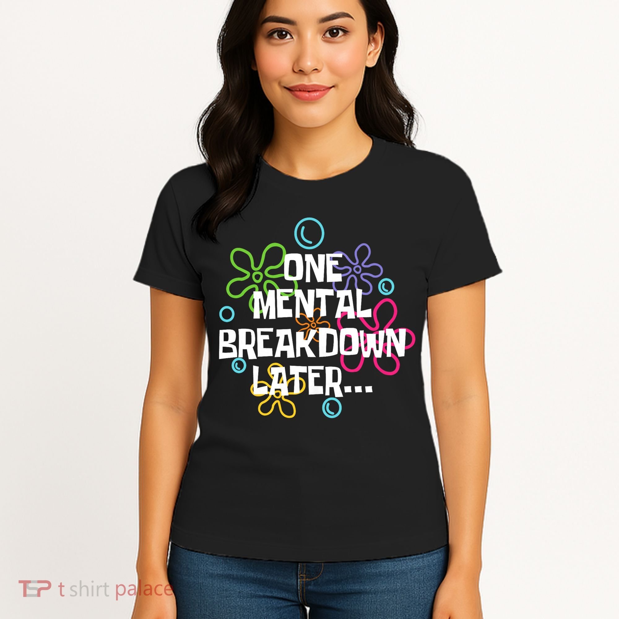 One Mental Breakdown Later Women's T-Shirt
