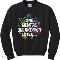 One Mental Breakdown Later Kids Sweatshirt thumb 0