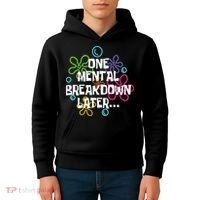 One Mental Breakdown Later Kids Hoodie thumb 4