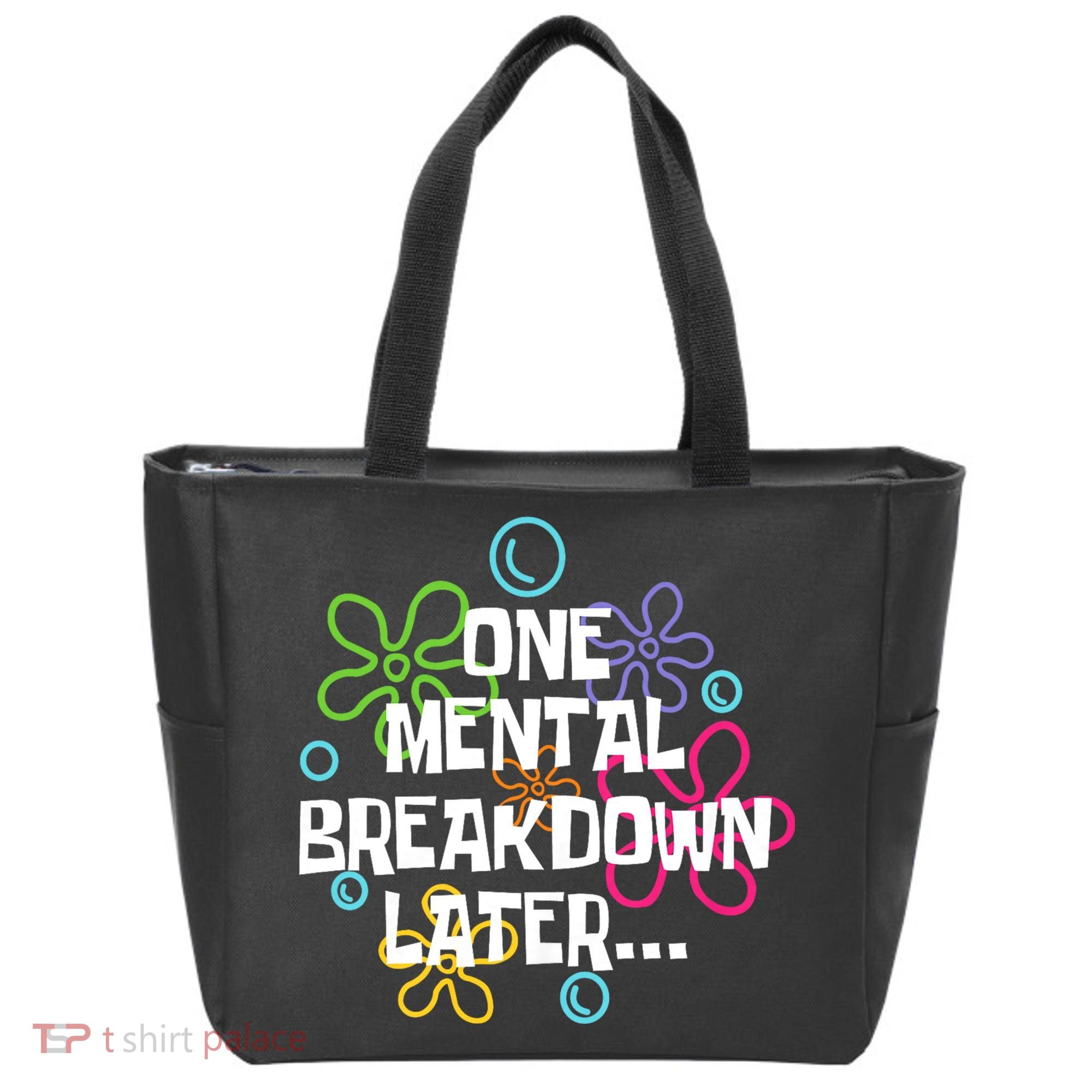 One Mental Breakdown Later Tote Bag