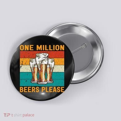 One Million Beers Please Button