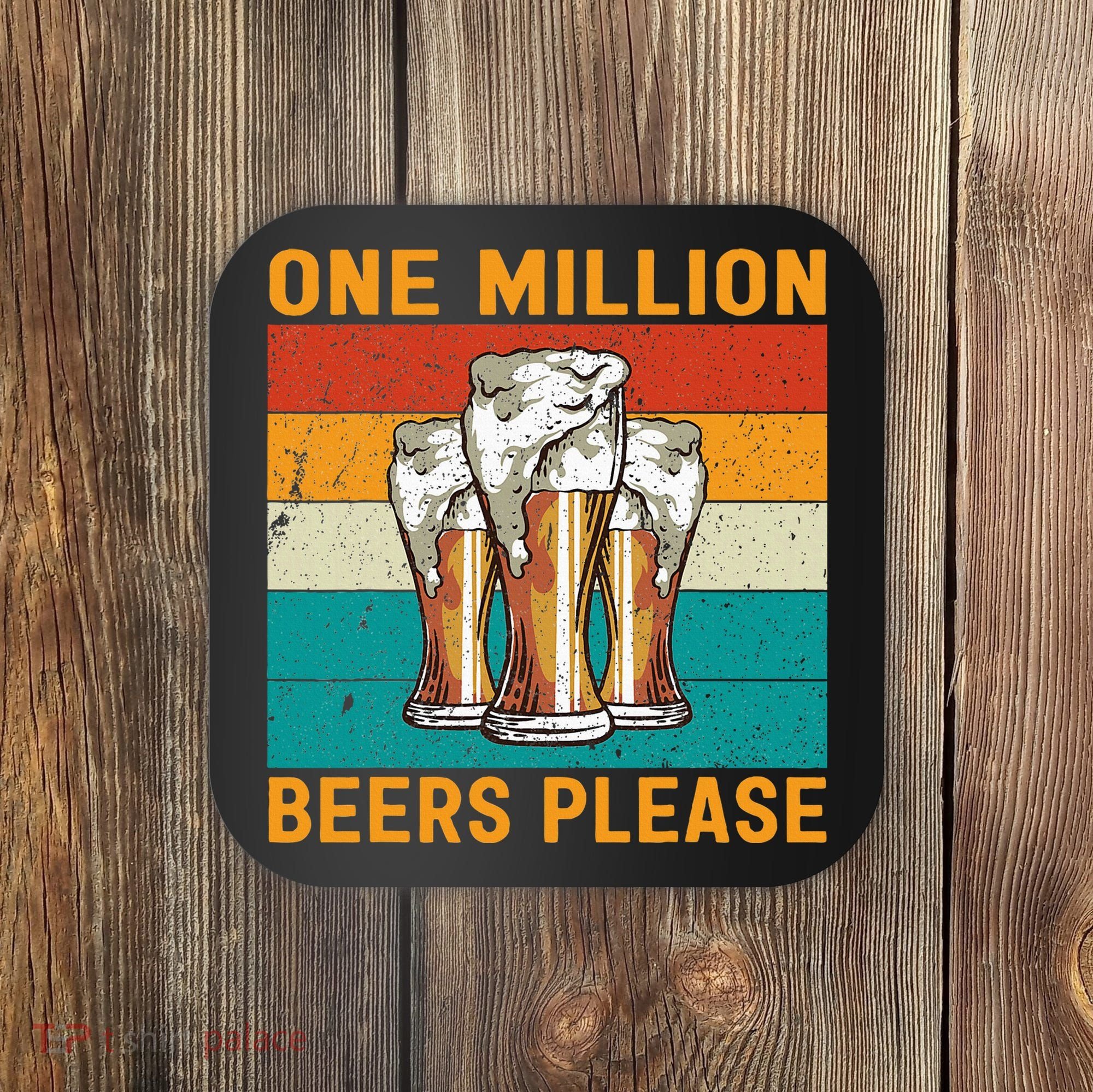 One Million Beers Please Coaster