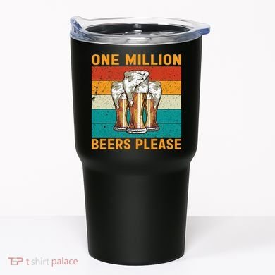 One Million Beers Please Tumbler