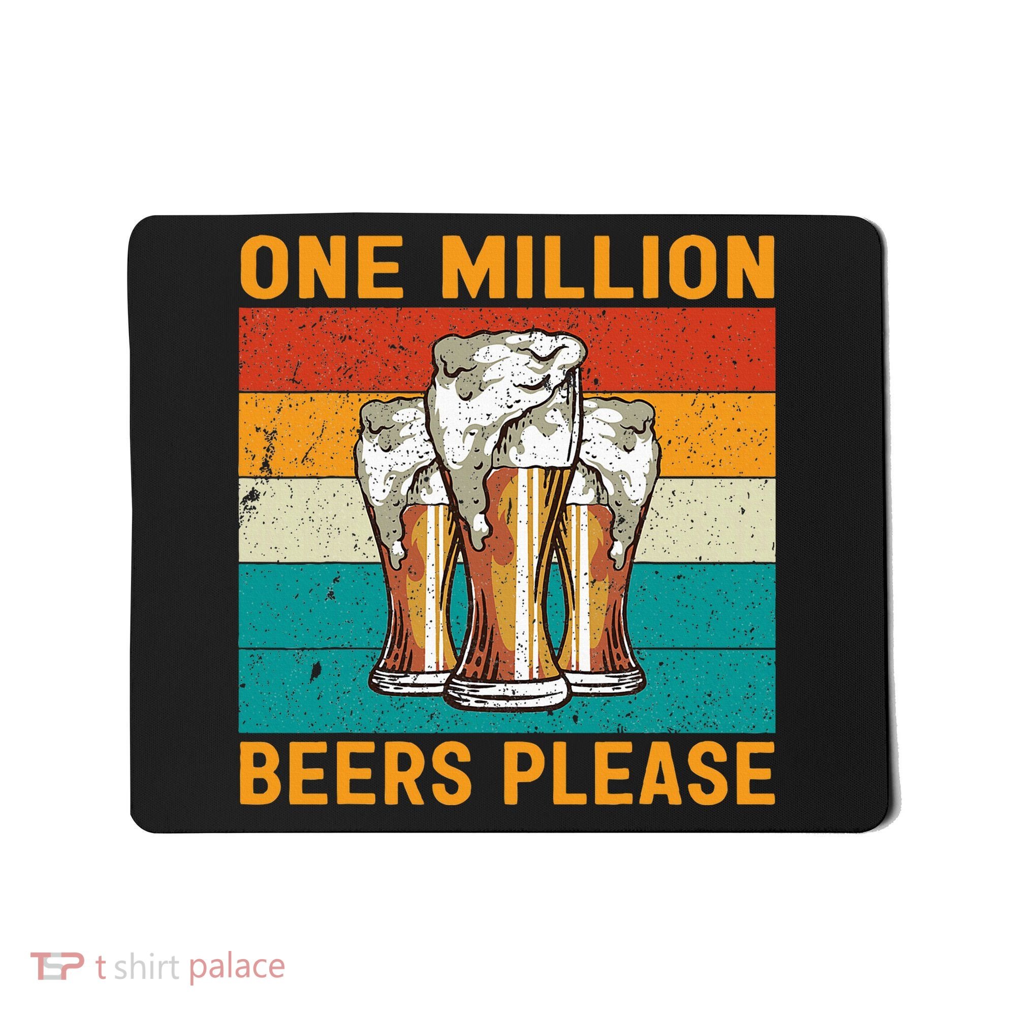 One Million Beers Please Mousepad