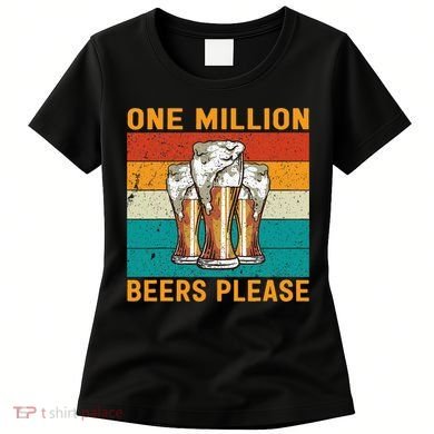 One Million Beers Please Women's T-Shirt