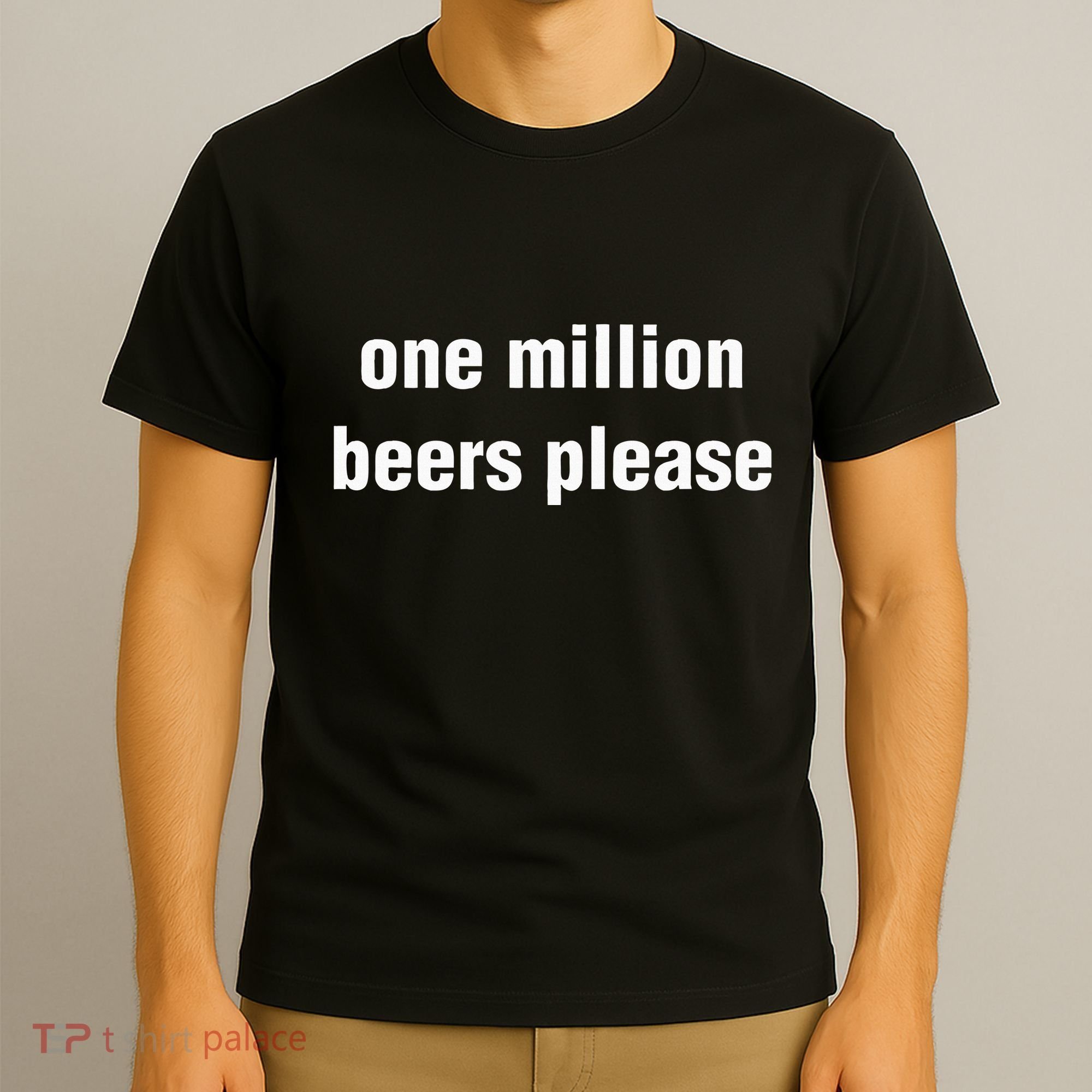 One Million Beers Please T-Shirt