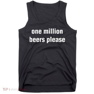 One Million Beers Please Tank Top