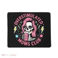 Overstimulated Moms Club Mother's Day Skull Messy Mom Life Mousepad thumb 0