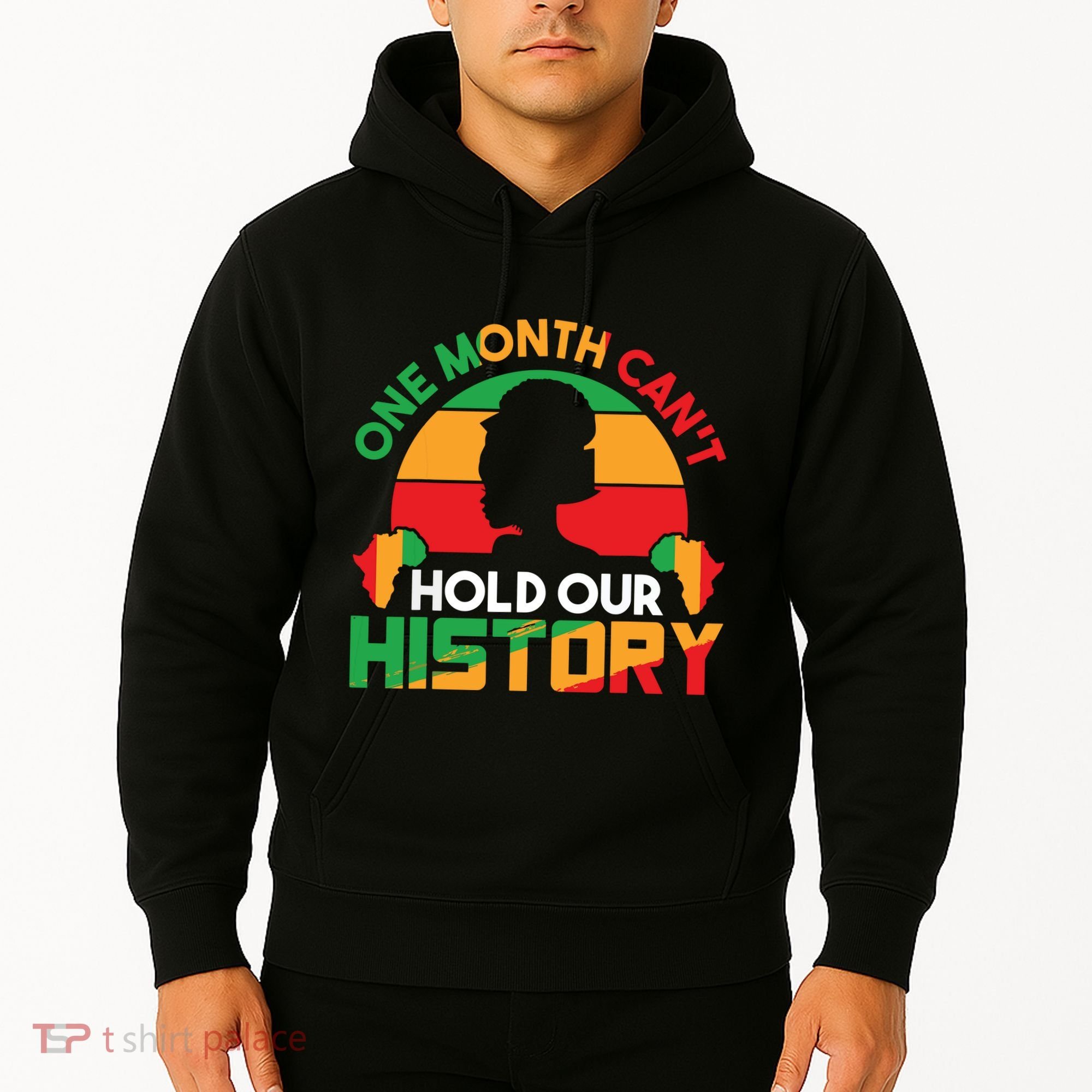 One Month Cant Hold Our History Black History Month Hoodie