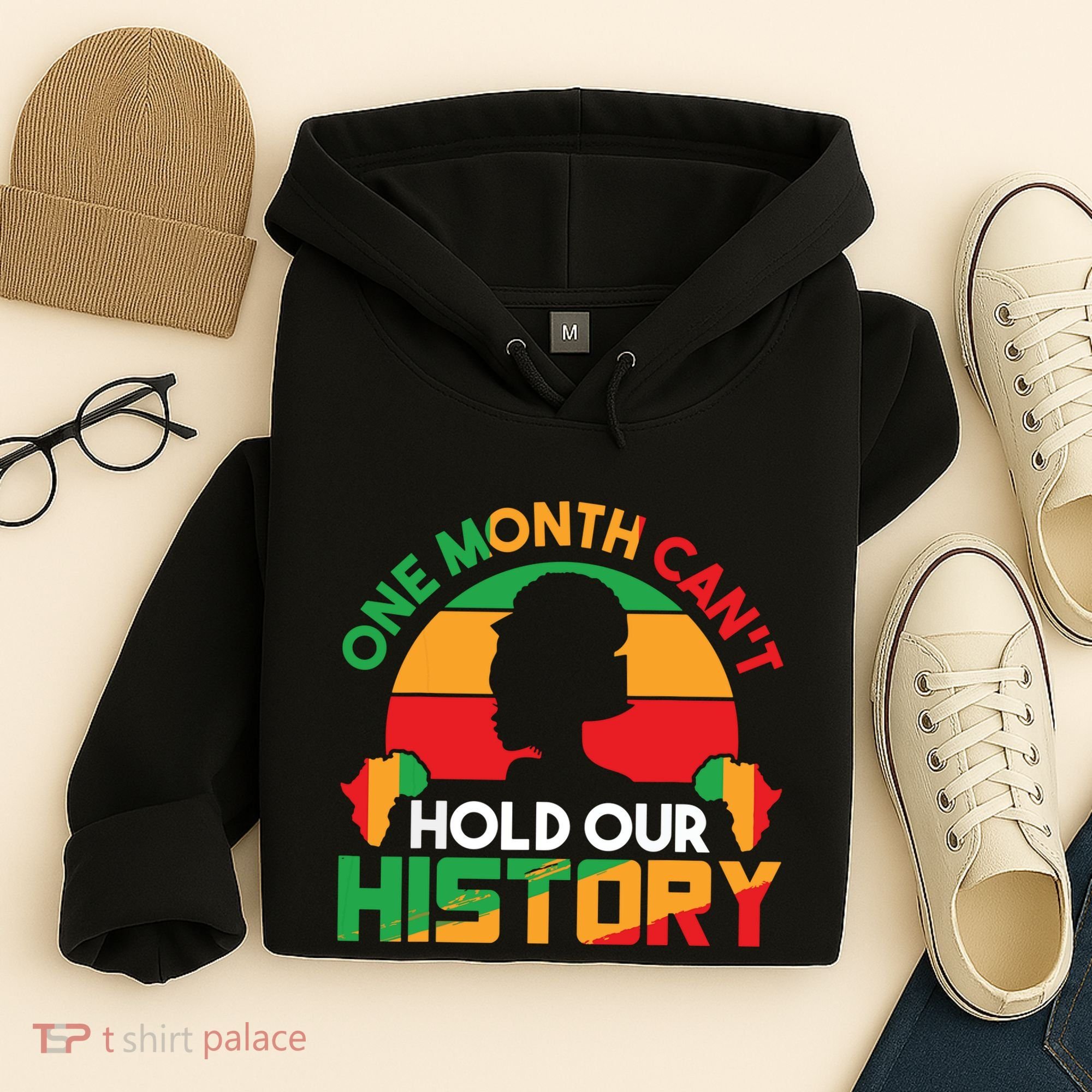 One Month Cant Hold Our History Black History Month Hoodie