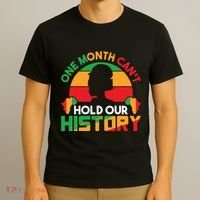 One Month Cant Hold Our History Black History Month T-Shirt thumb 3