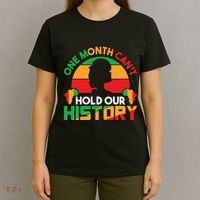 One Month Cant Hold Our History Black History Month T-Shirt thumb 4