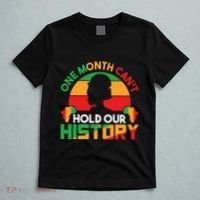 One Month Cant Hold Our History Black History Month T-Shirt thumb 5