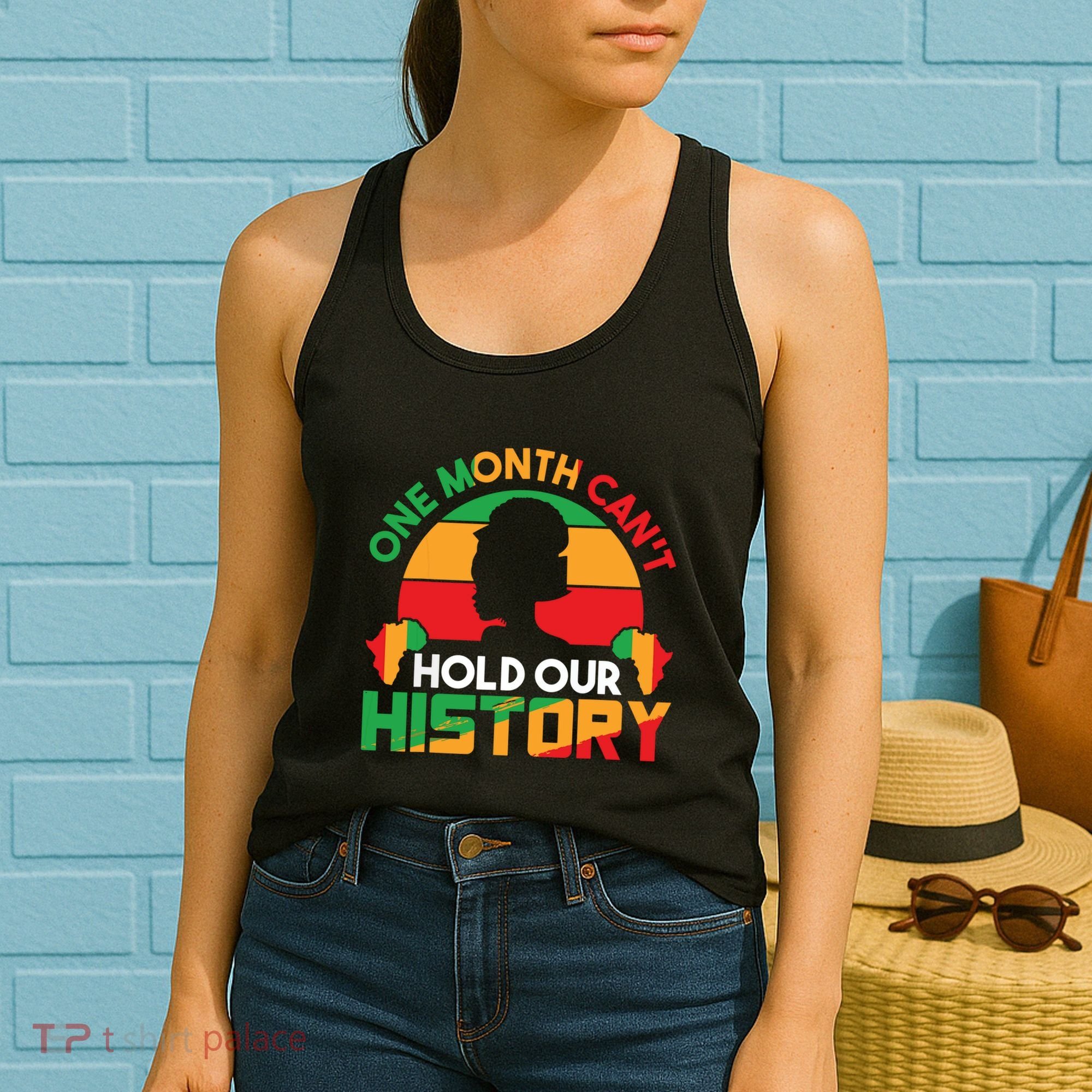 One Month Cant Hold Our History Black History Month Women's Tank Top