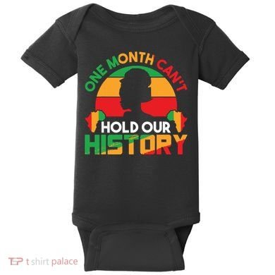 One Month Cant Hold Our History Black History Month Baby Bodysuit