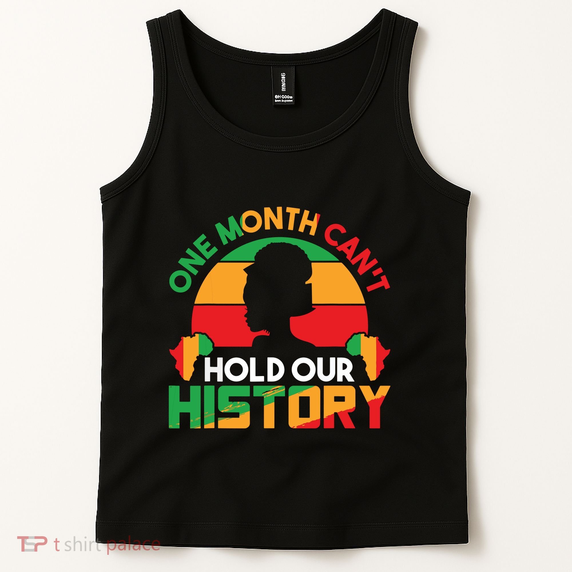One Month Cant Hold Our History Black History Month Tank Top