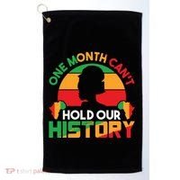 One Month Cant Hold Our History Black History Month Golf Towel thumb 0