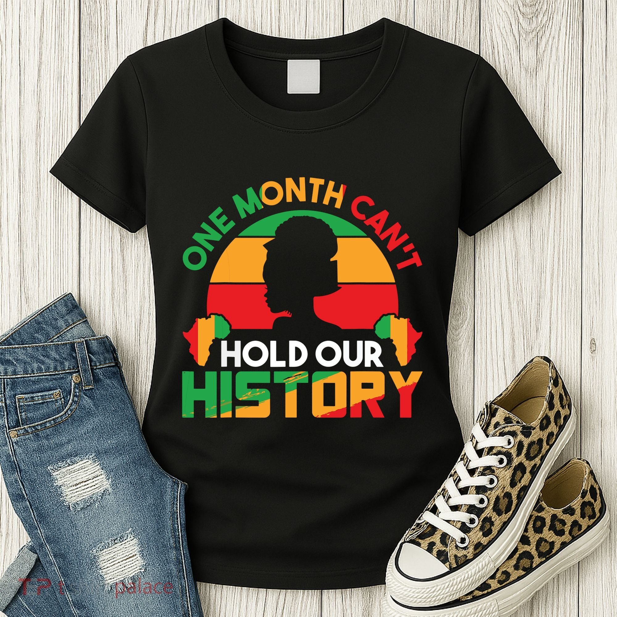 One Month Cant Hold Our History Black History Month Women's T-Shirt