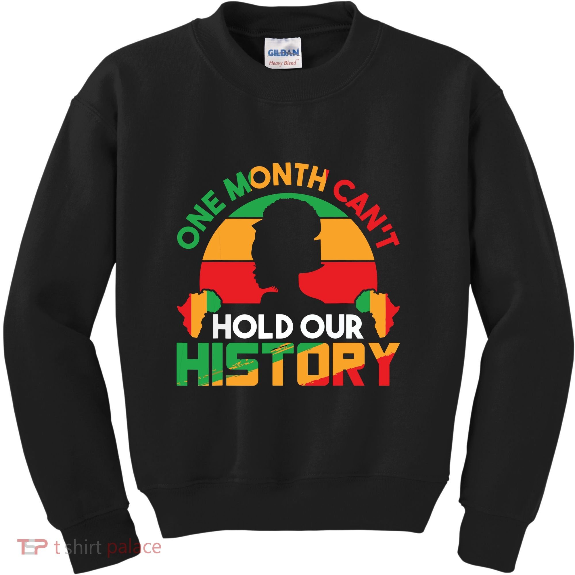 One Month Cant Hold Our History Black History Month Kids Sweatshirt